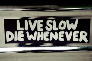 live slow